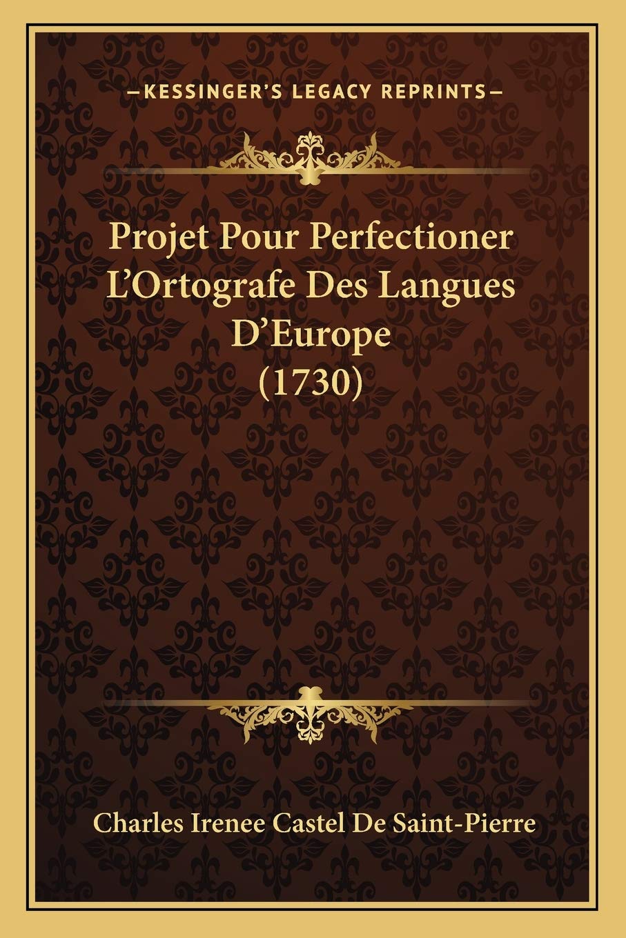 Projet Pour Perfectioner L'Ortografe Des Langues D'Europe (1730) International