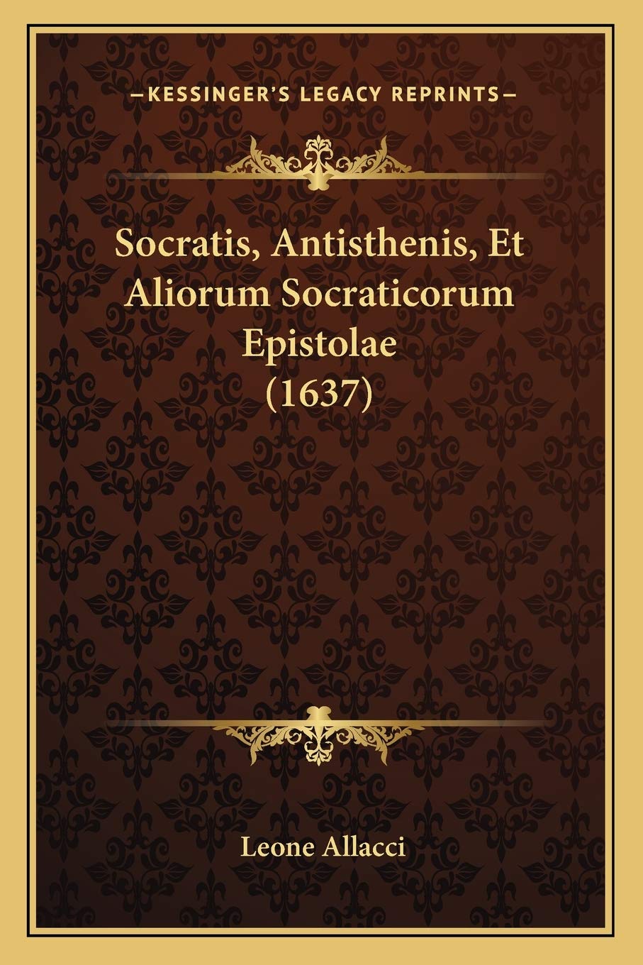 Socratis, Antisthenis, Et Aliorum Socraticorum Epistolae (1637) Philosophy