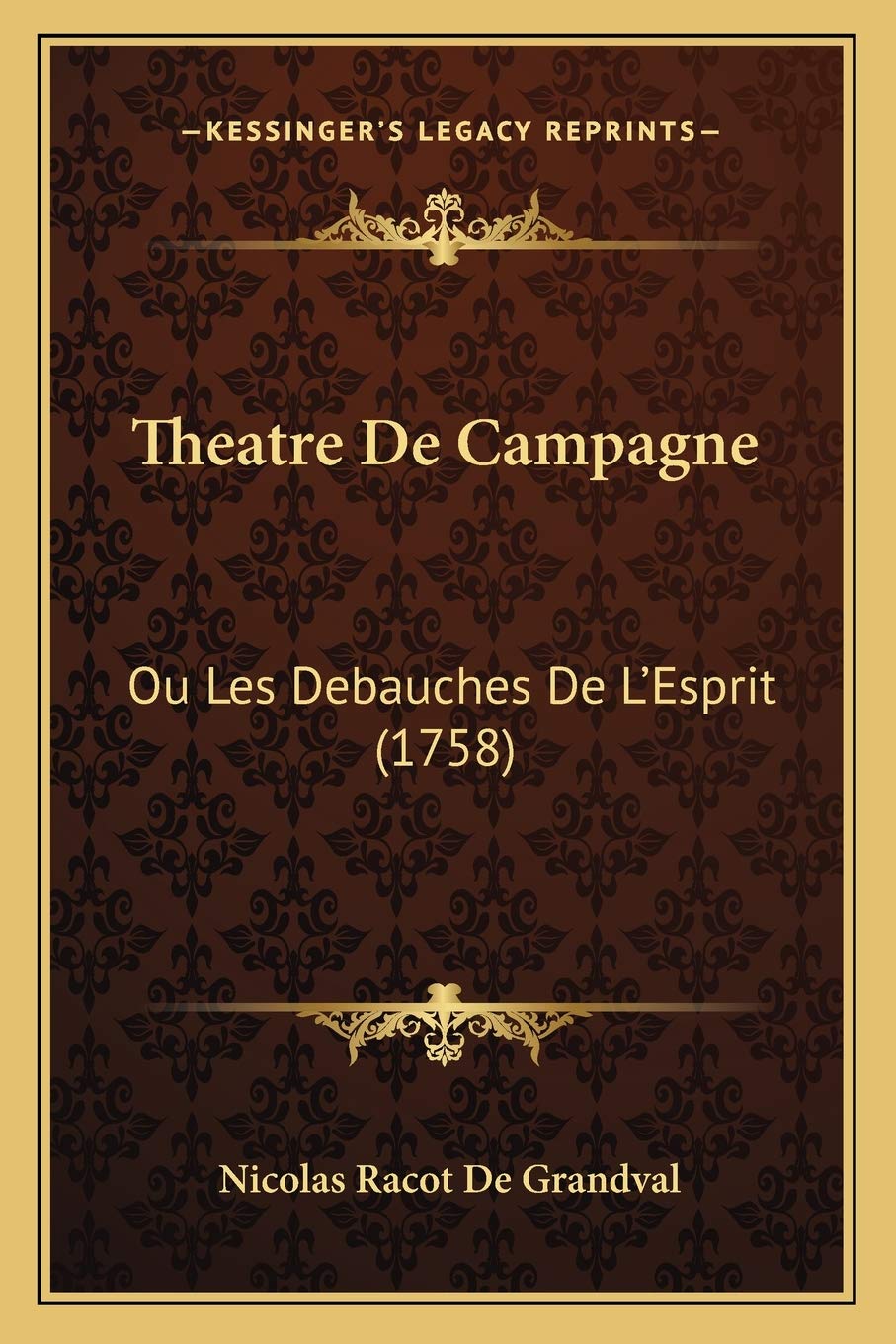 Theatre De Campagne: Ou Les Debauches De L'Esprit (1758) Drama
