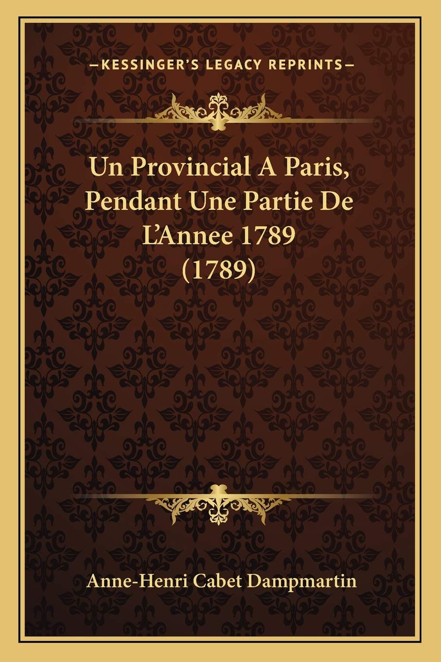 Un Provincial A Paris, Pendant Une Partie De L'Annee 1789 (1789) Contemporary literature