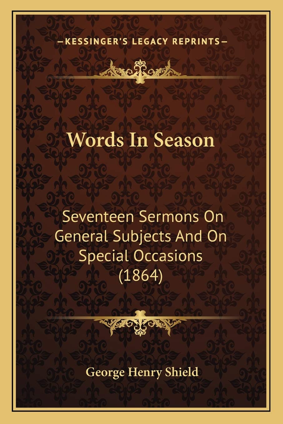 Words In Season: Seventeen Sermons On General Subjects And On Special Occasions (1864) Contemporary literature