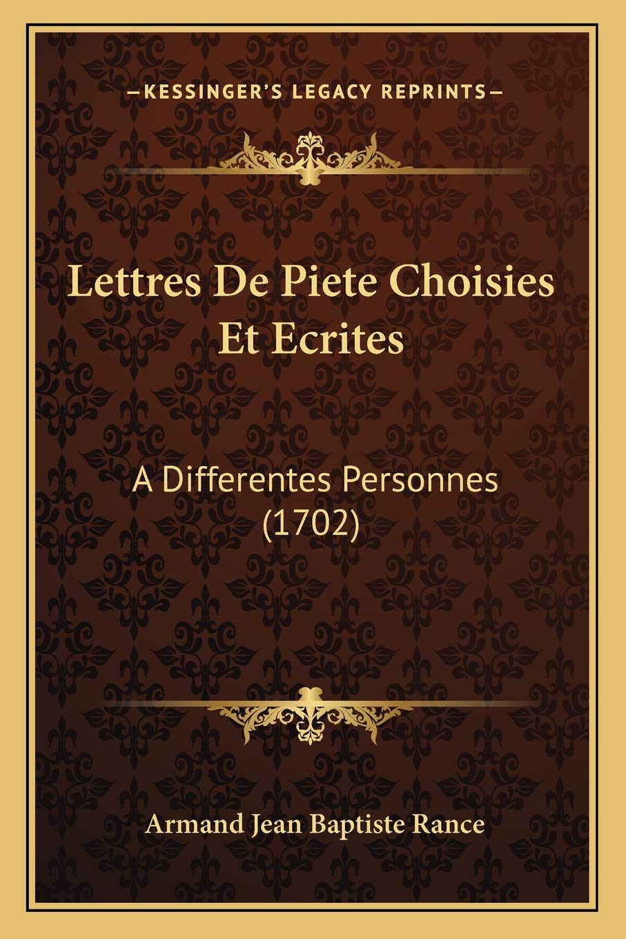 Lettres De Piete Choisies Et Ecrites: A Differentes Personnes (1702) book