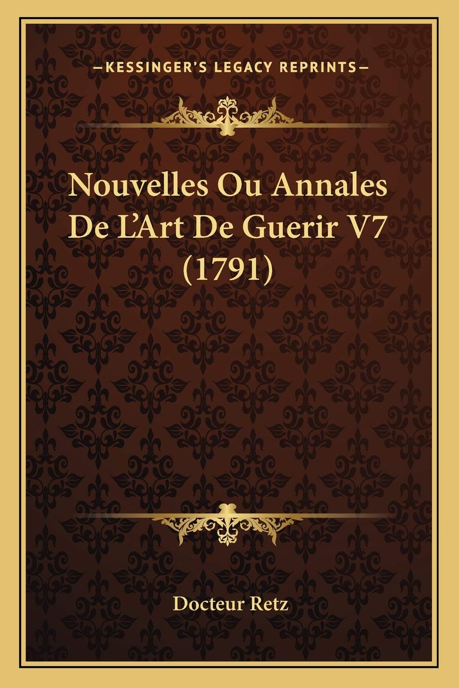 Nouvelles Ou Annales De L'Art De Guerir V7 (1791) book