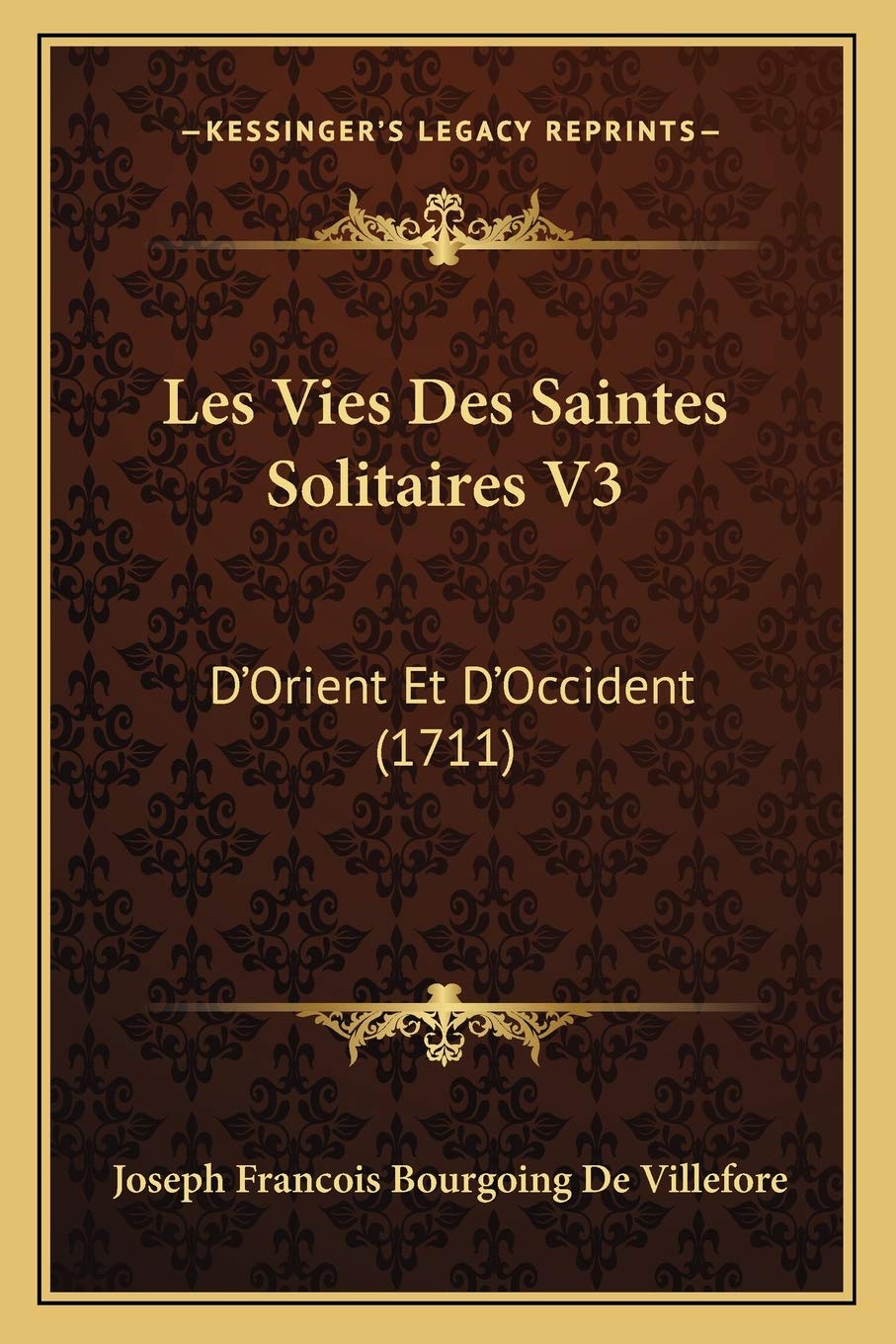 Les Vies Des Saintes Solitaires V3: D'Orient Et D'Occident (1711) book