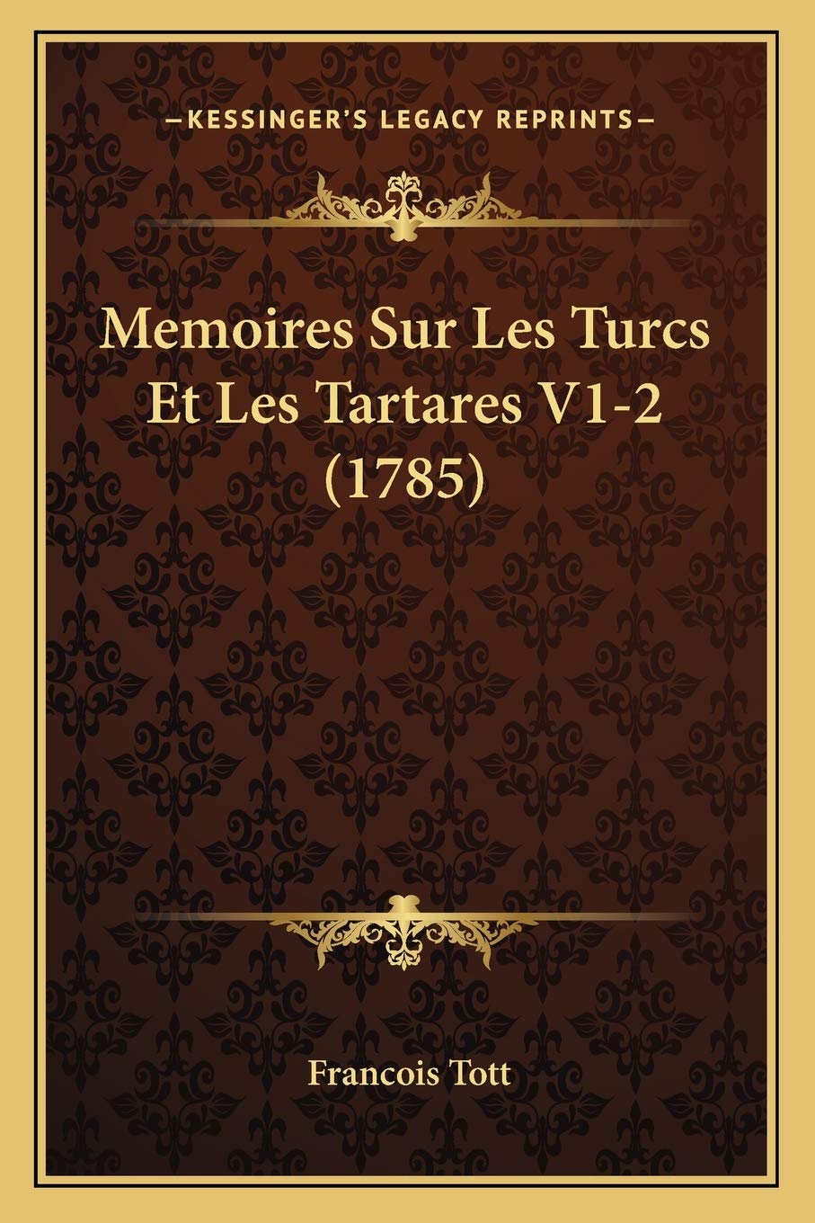 Memoires Sur Les Turcs Et Les Tartares V1-2 (1785) book