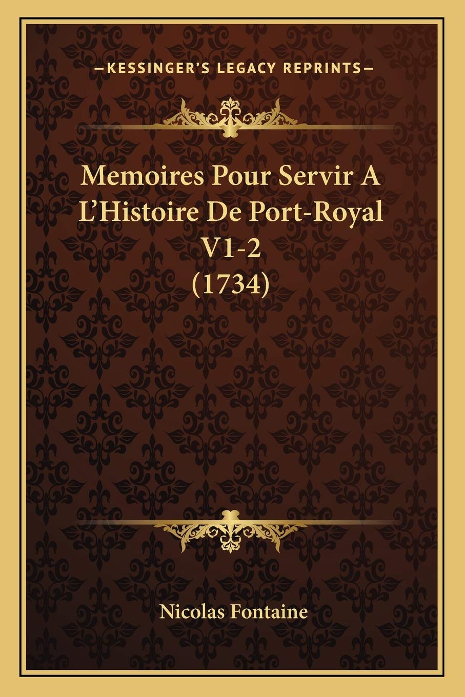 Memoires Pour Servir A L'Histoire De Port-Royal V1-2 (1734) book