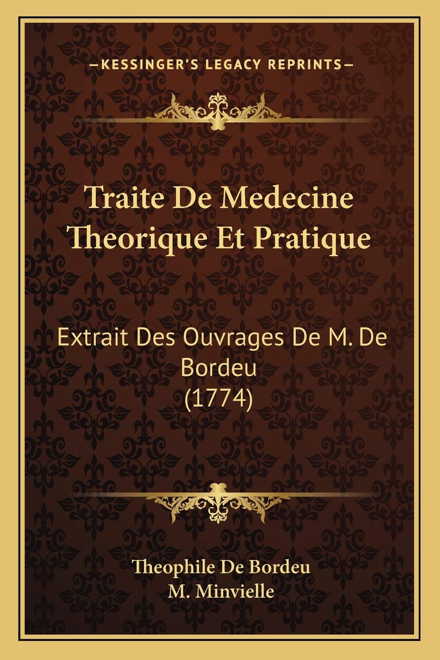 Traite De Medecine Theorique Et Pratique: Extrait Des Ouvrages De M. De Bordeu (1774) book