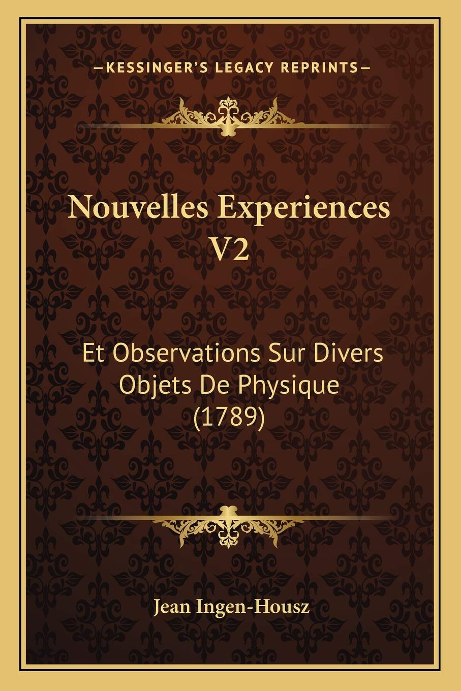 Nouvelles Experiences V2: Et Observations Sur Divers Objets De Physique (1789) book