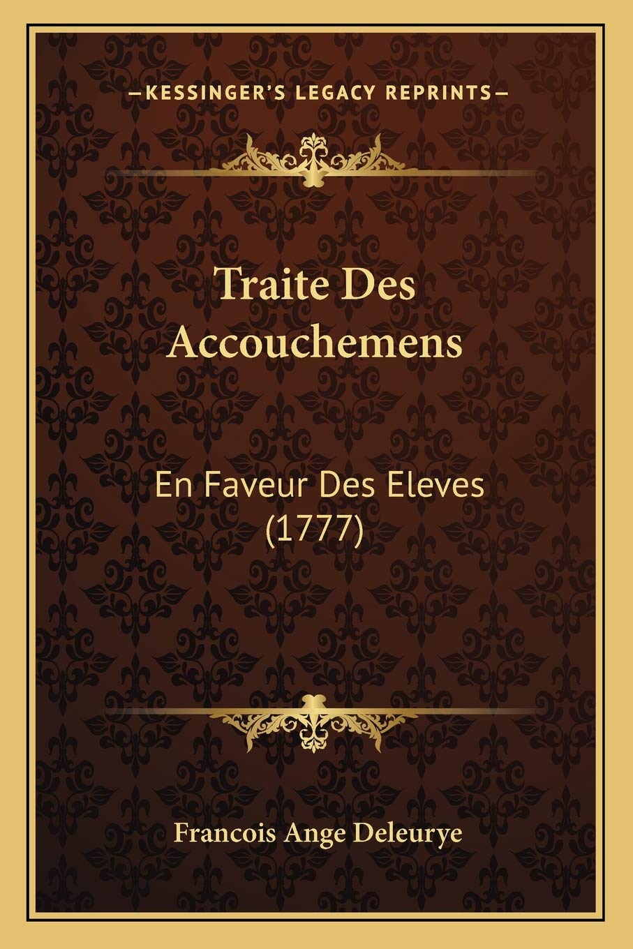 Traite Des Accouchemens: En Faveur Des Eleves (1777) book