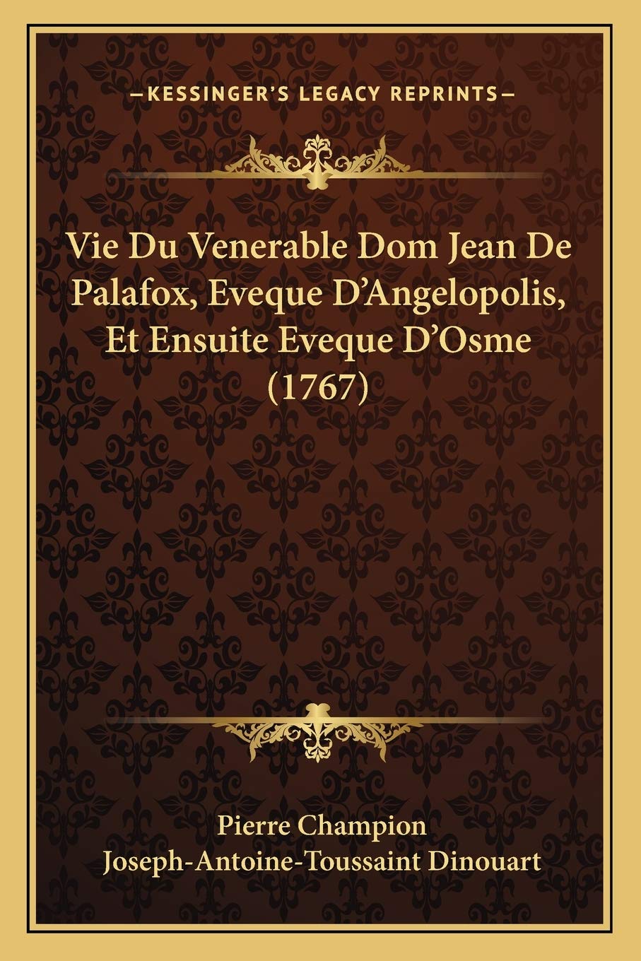 Vie Du Venerable Dom Jean De Palafox, Eveque D'Angelopolis, Et Ensuite Eveque D'Osme (1767) book