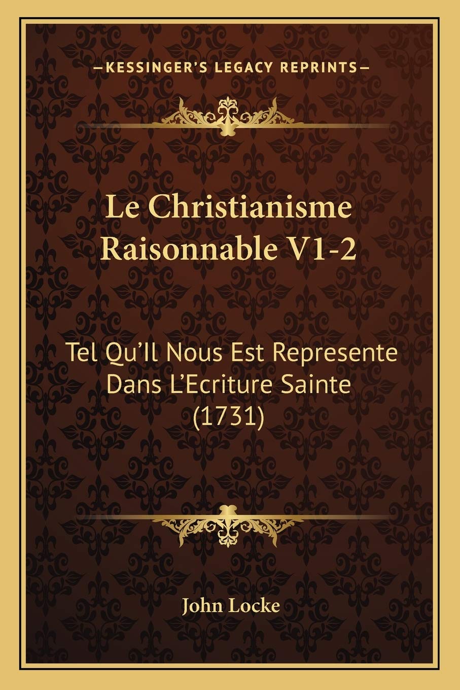 Le Christianisme Raisonnable V1-2: Tel Qu'Il Nous Est Represente Dans L'Ecriture Sainte (1731) book