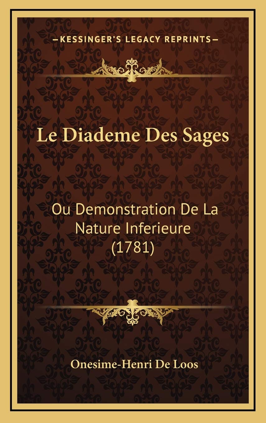 Le Diademe Des Sages: Ou Demonstration De La Nature Inferieure (1781) book