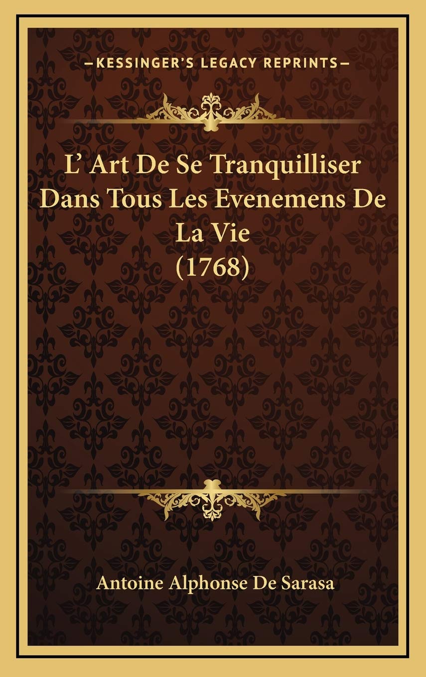 L' Art De Se Tranquilliser Dans Tous Les Evenemens De La Vie (1768) book