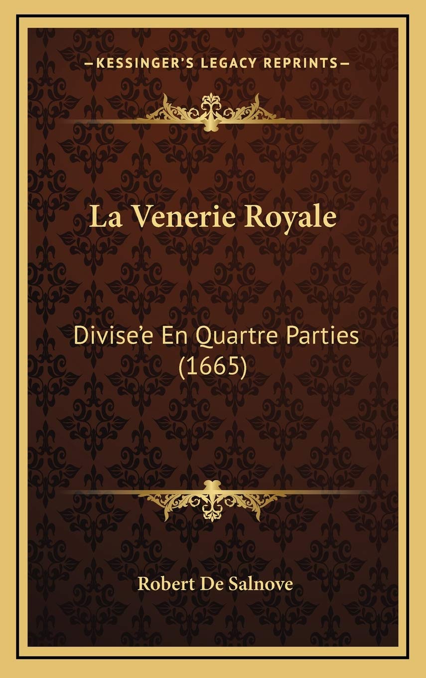 La Venerie Royale: Divise'e En Quartre Parties (1665) book