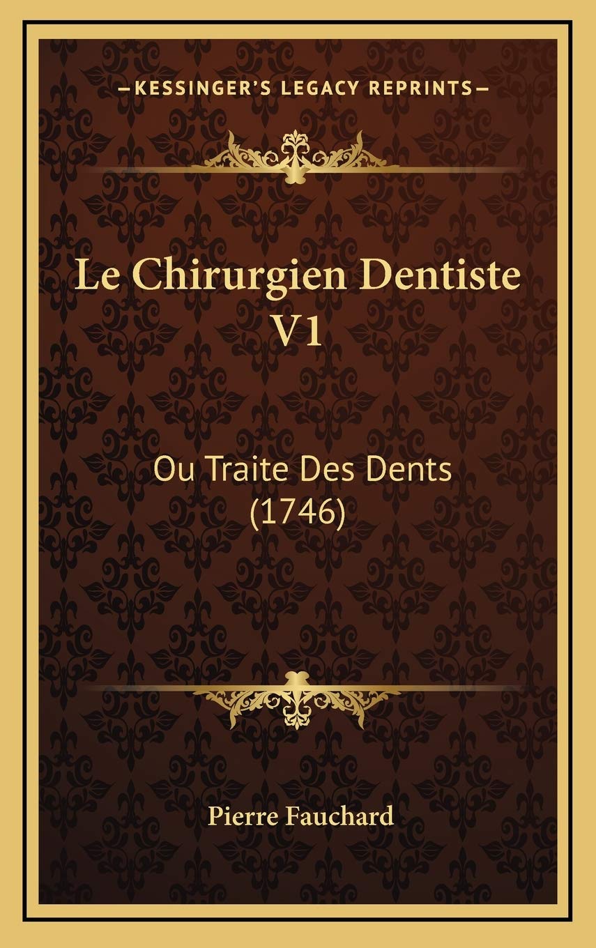 Le Chirurgien Dentiste V1: Ou Traite Des Dents (1746) book