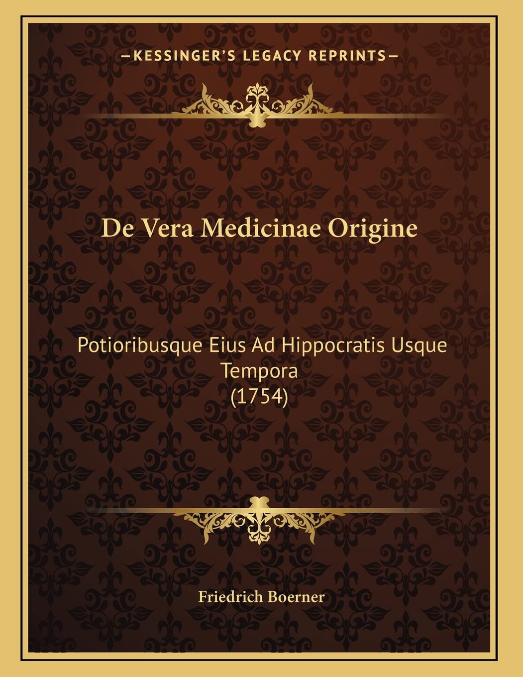 De Vera Medicinae Origine: Potioribusque Eius Ad Hippocratis Usque Tempora (1754) Contemporary literature