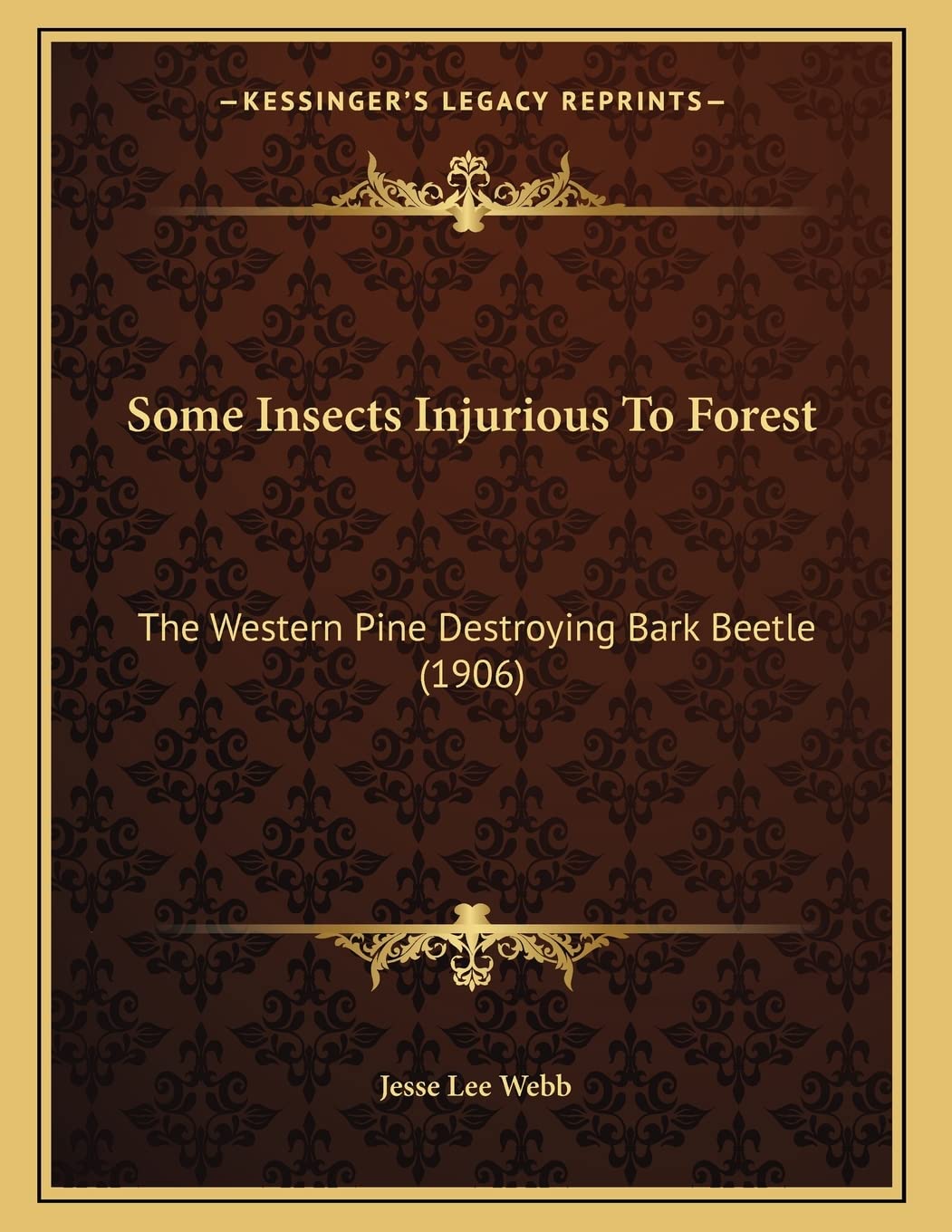 Some Insects Injurious To Forest: The Western Pine Destroying Bark Beetle (1906) Mathematics