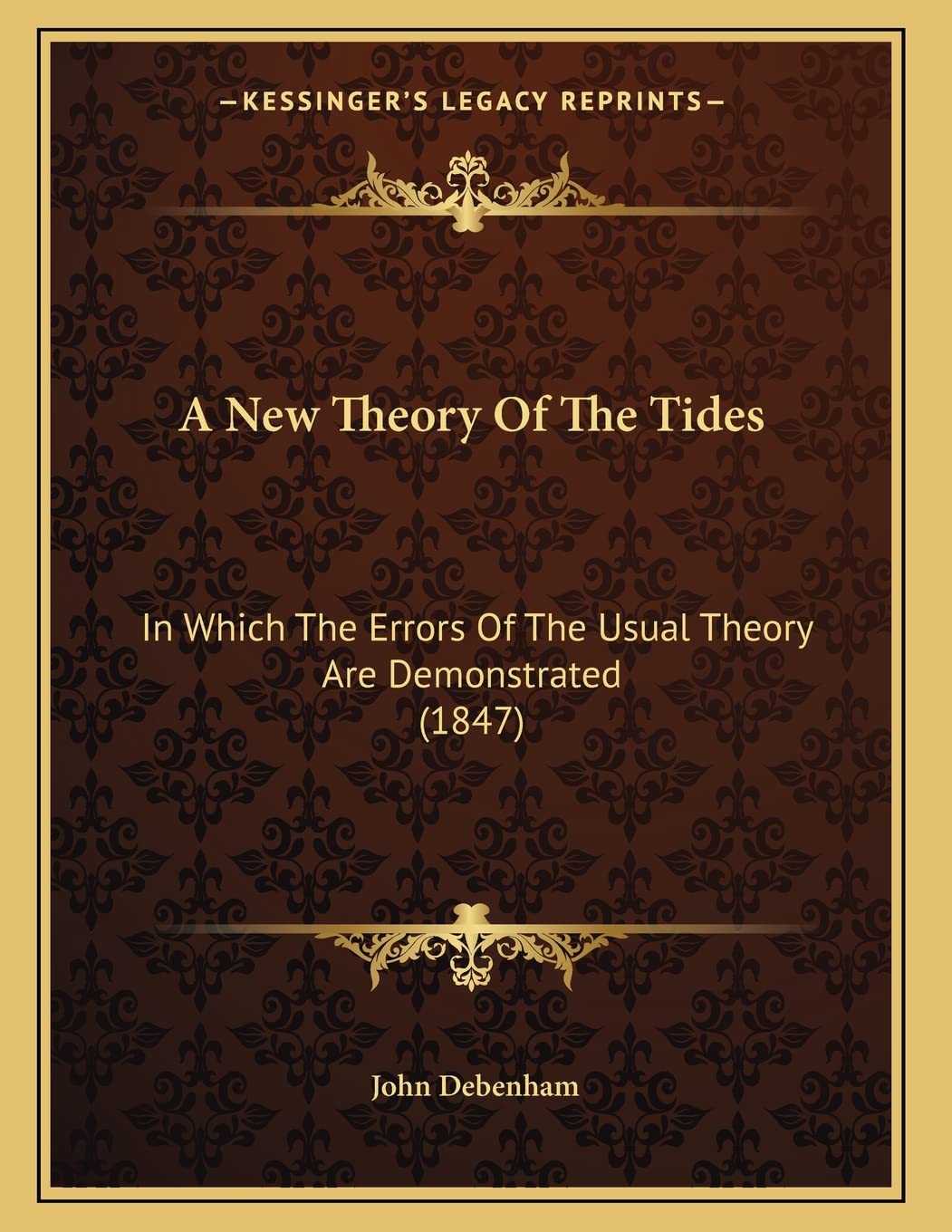 A New Theory Of The Tides: In Which The Errors Of The Usual Theory Are Demonstrated (1847) Business & Technology