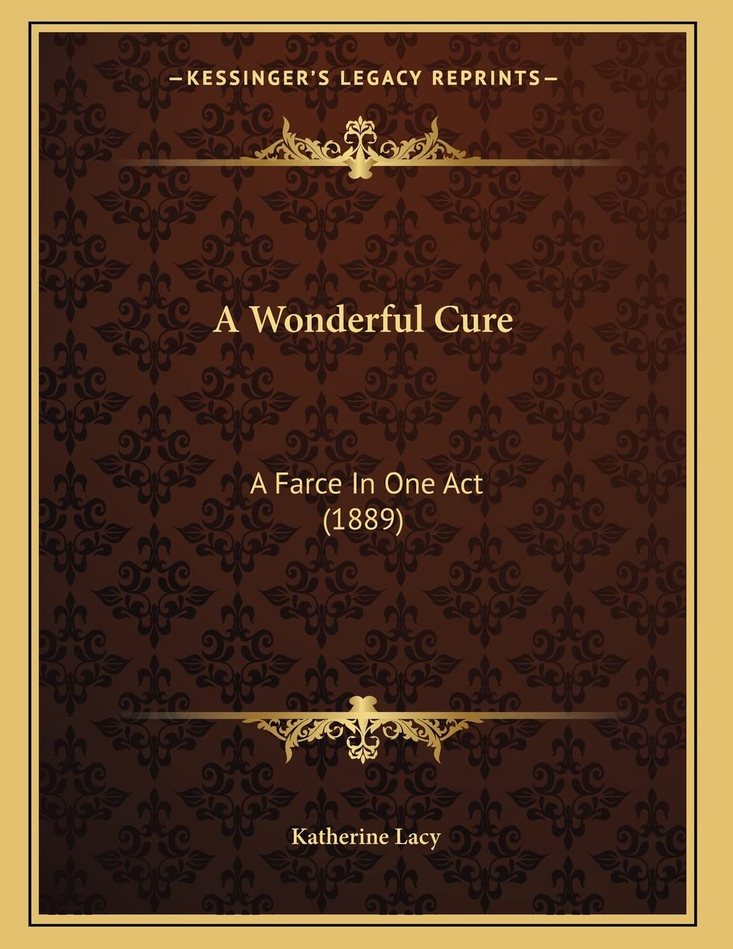 A Wonderful Cure: A Farce In One Act (1889) Art & Literature