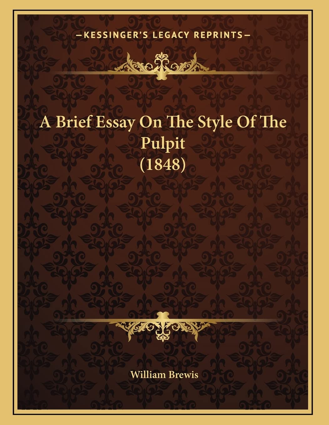 A Brief Essay On The Style Of The Pulpit (1848) Contemporary literature