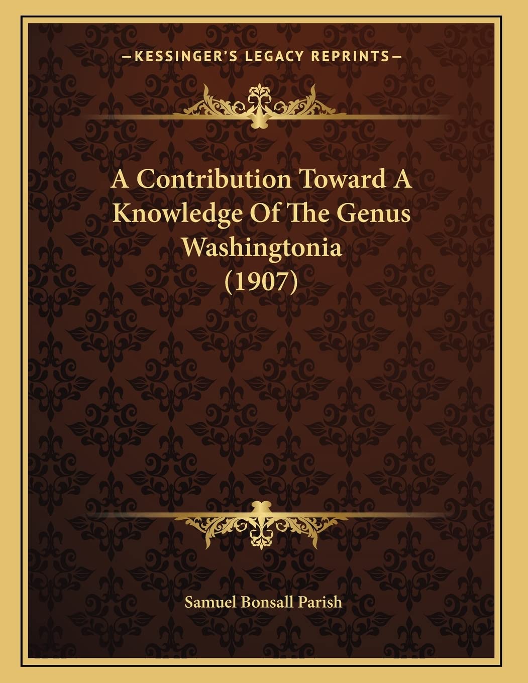 A Contribution Toward A Knowledge Of The Genus Washingtonia (1907) Philosophy