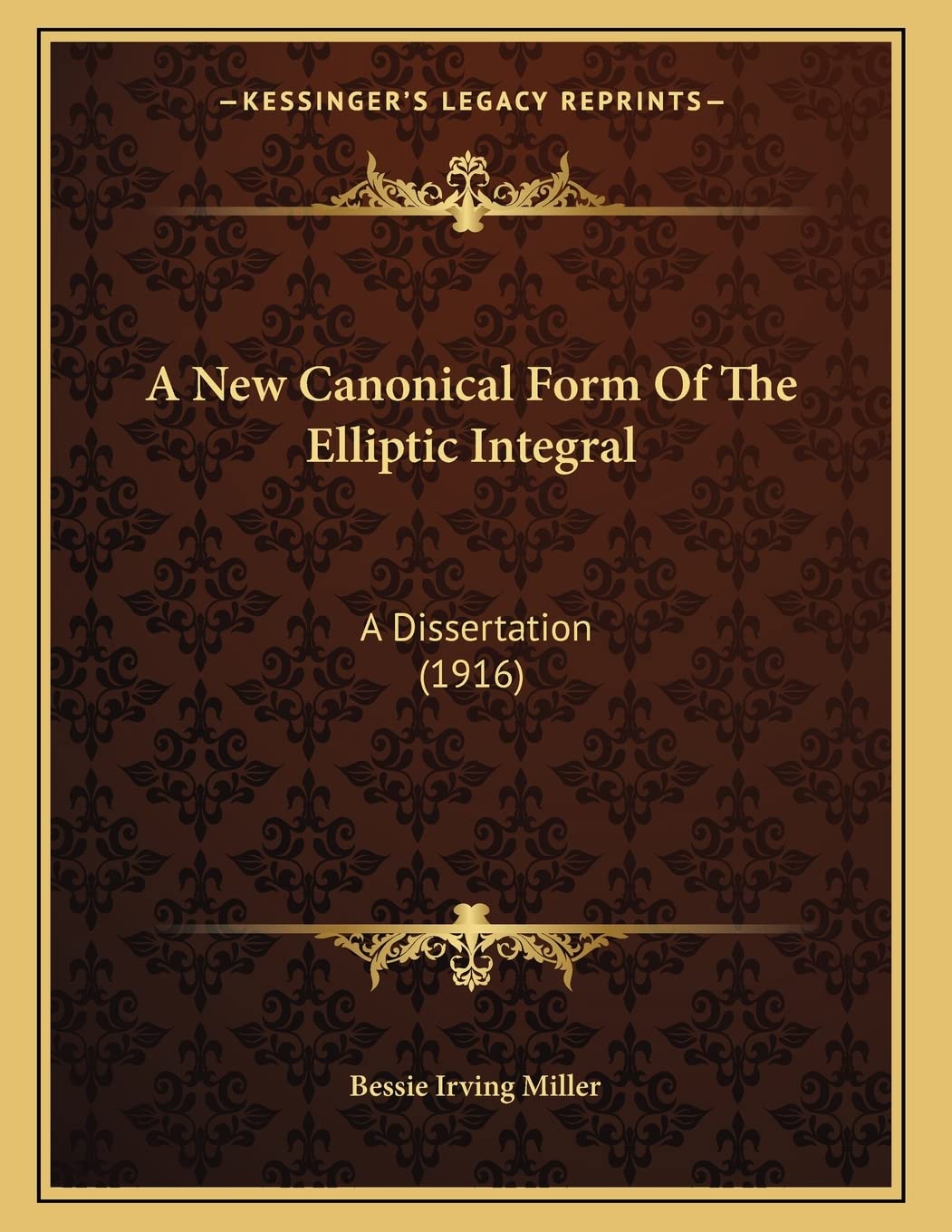 A New Canonical Form Of The Elliptic Integral: A Dissertation (1916) Philosophy