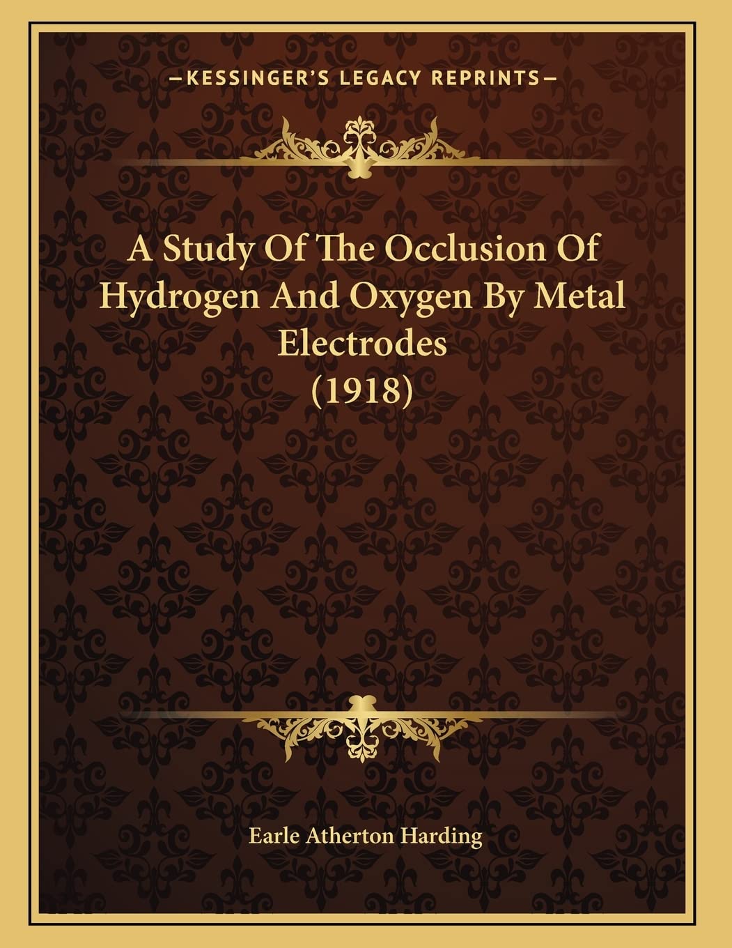 A Study Of The Occlusion Of Hydrogen And Oxygen By Metal Electrodes (1918) Social Sciences