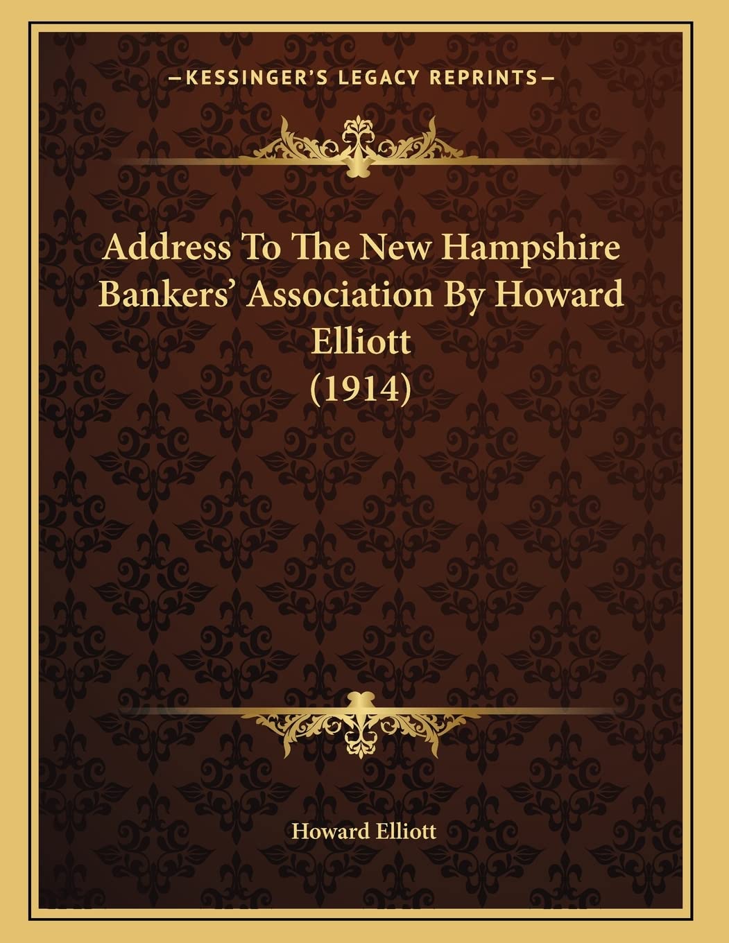 Address To The New Hampshire Bankers' Association By Howard Elliott (1914) Philosophy