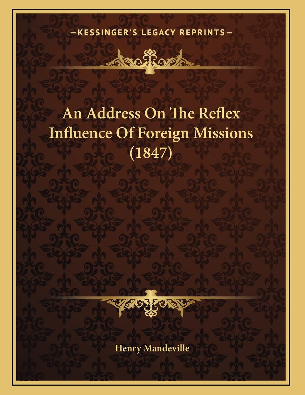 An Address On The Reflex Influence Of Foreign Missions (1847) Essays & Short Stories