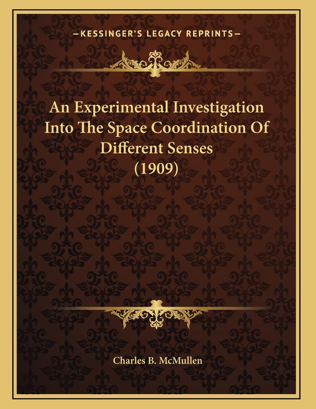 An Experimental Investigation Into The Space Coordination Of Different Senses (1909) Natural Sciences