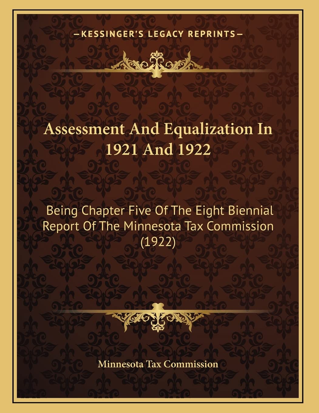 Assessment And Equalization In 1921 And 1922: Being Chapter Five Of The Eight Biennial Report Of The Minnesota Tax Commission (1922) Law