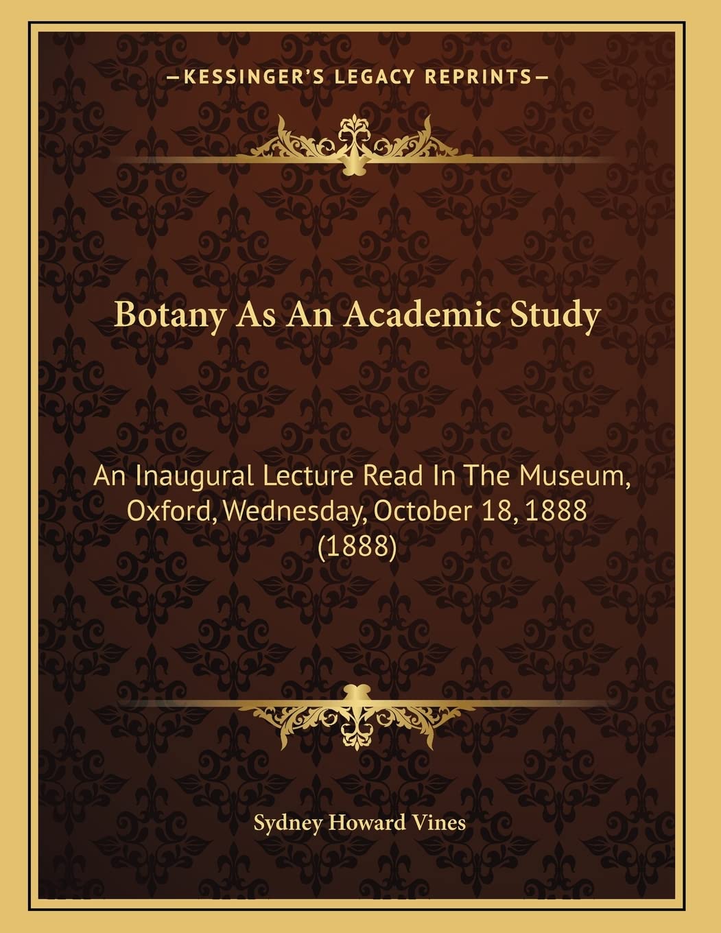 Botany As An Academic Study: An Inaugural Lecture Read In The Museum, Oxford, Wednesday, October 18, 1888 (1888) Film, Art & Culture