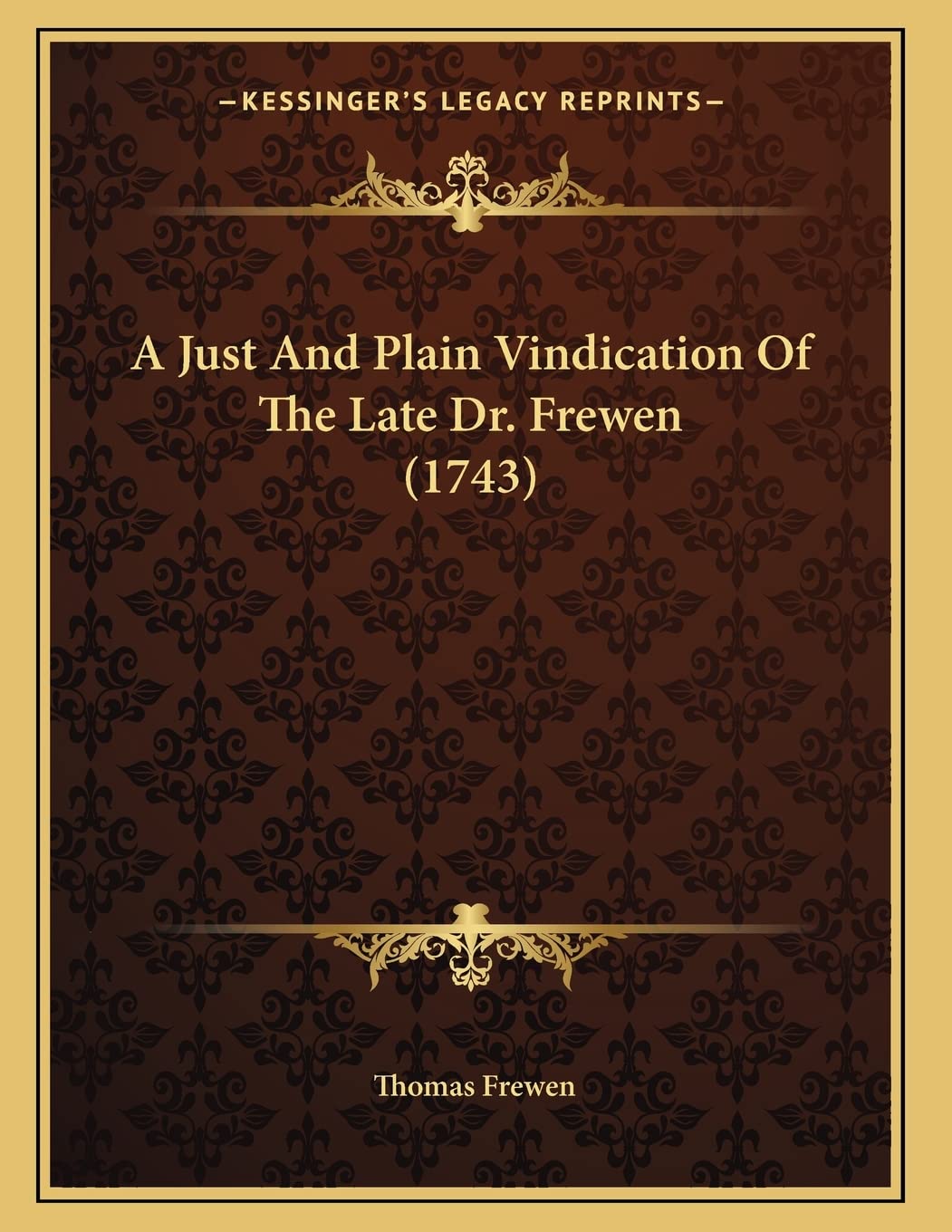 A Just And Plain Vindication Of The Late Dr. Frewen (1743) Medicine