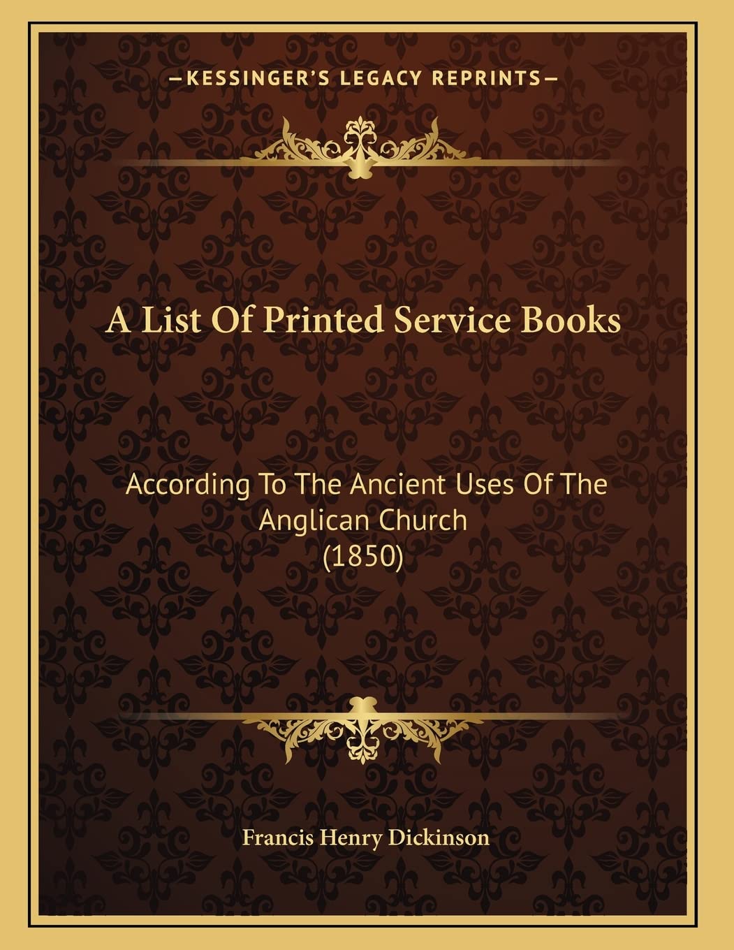 A List Of Printed Service Books: According To The Ancient Uses Of The Anglican Church (1850) Philosophy