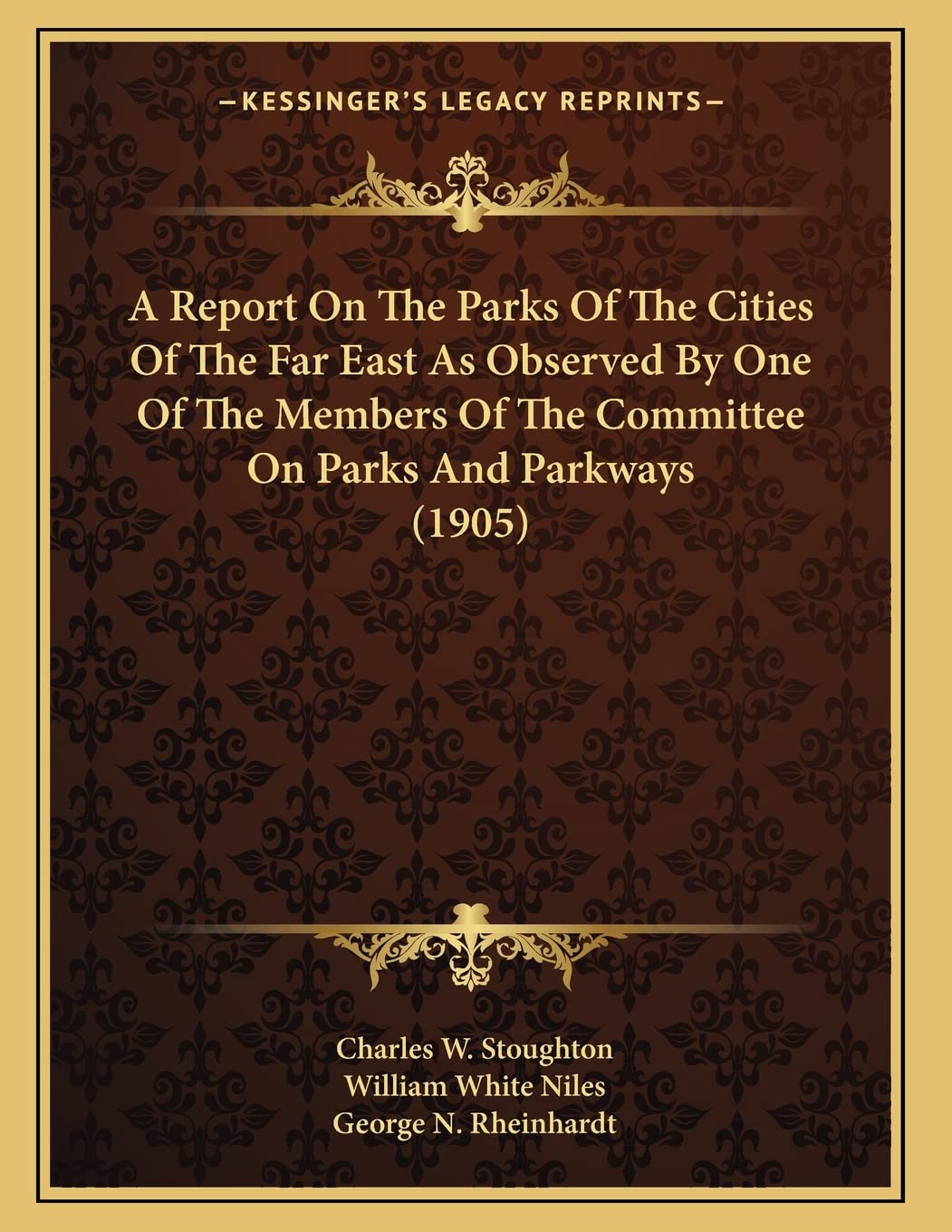 A Report On The Parks Of The Cities Of The Far East As Observed By One Of The Members Of The Committee On Parks And Parkways (1905) Reference Books