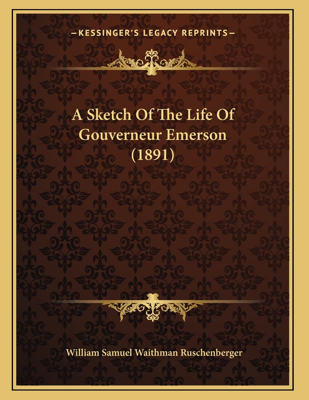 A Sketch Of The Life Of Gouverneur Emerson (1891) Art & Literature
