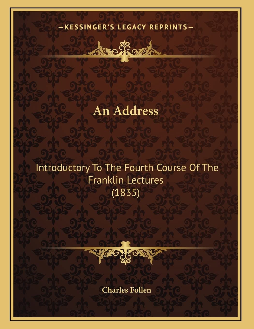An Address: Introductory To The Fourth Course Of The Franklin Lectures (1835) Philosophy