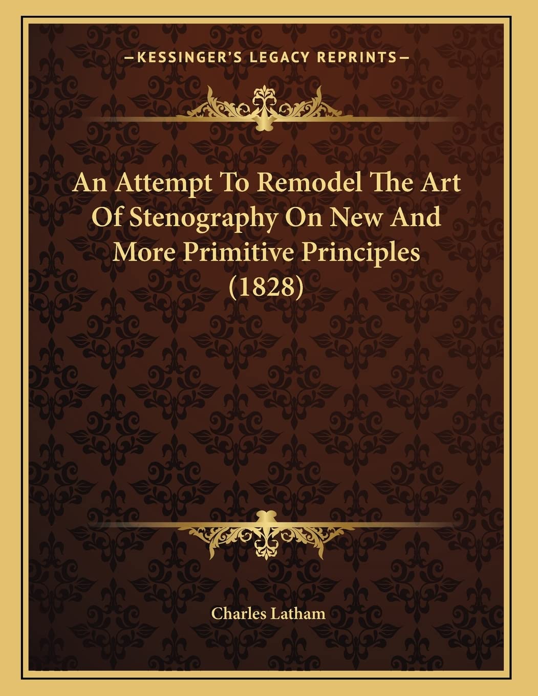 An Attempt To Remodel The Art Of Stenography On New And More Primitive Principles (1828) Art & Literature