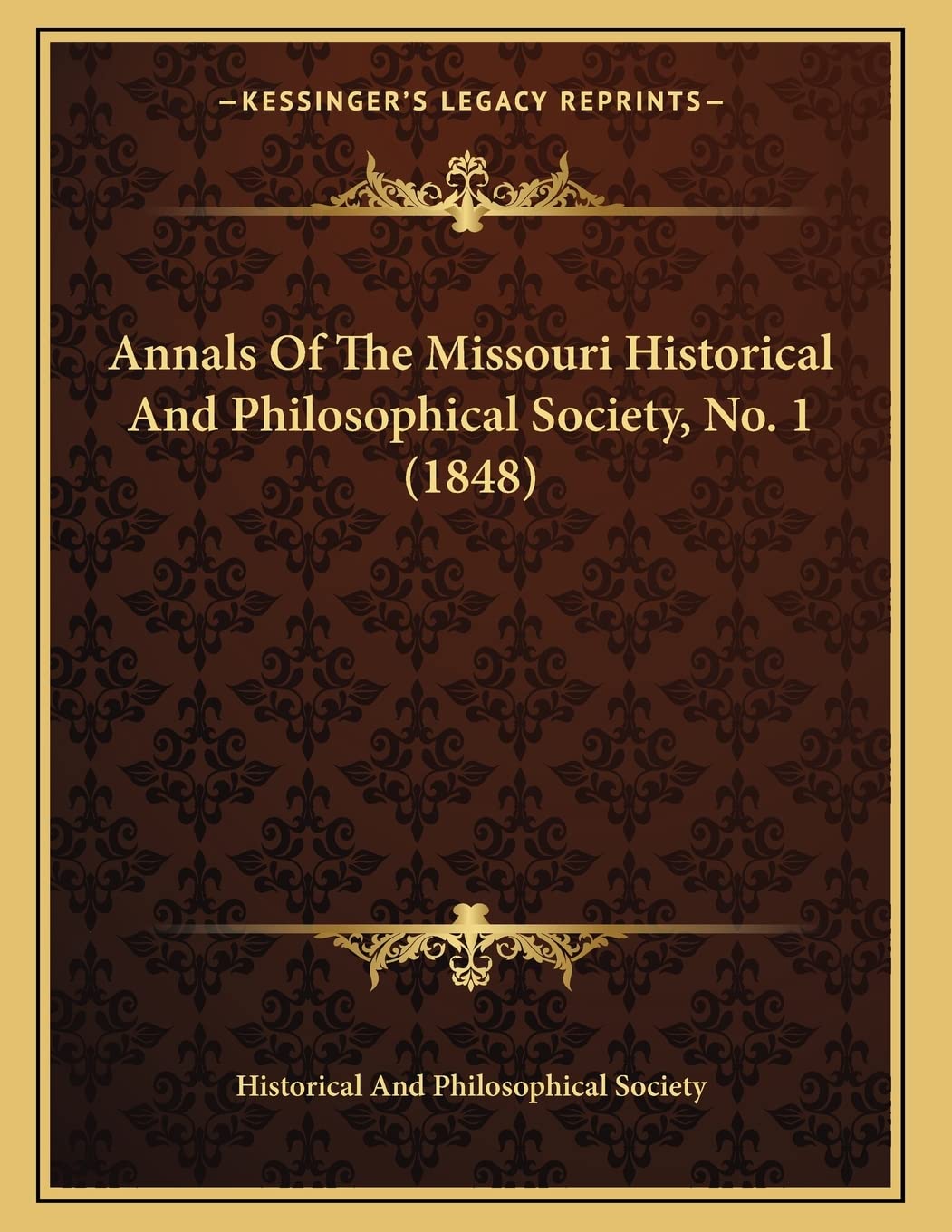 Annals Of The Missouri Historical And Philosophical Society, No. 1 (1848) Memories