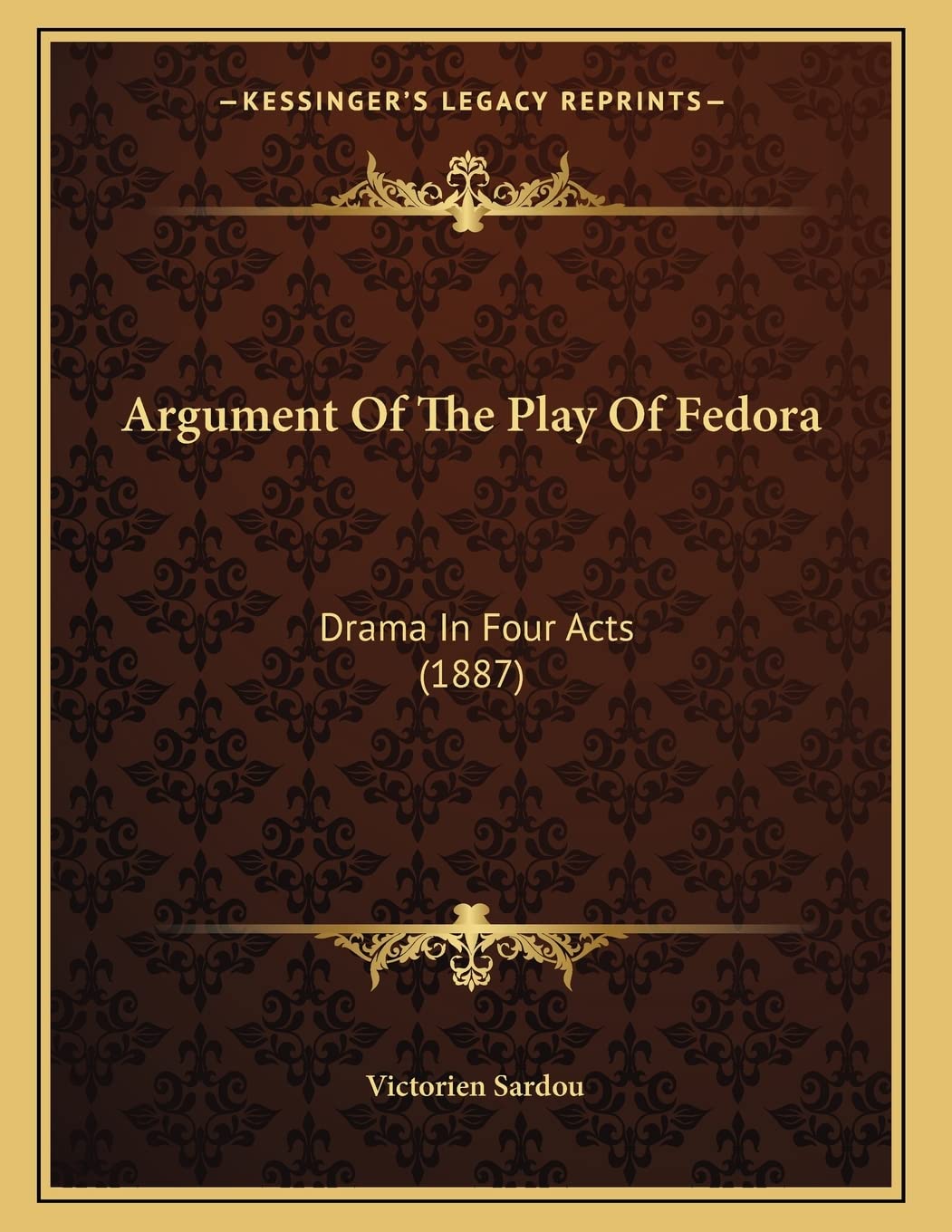 Argument Of The Play Of Fedora: Drama In Four Acts (1887) Drama