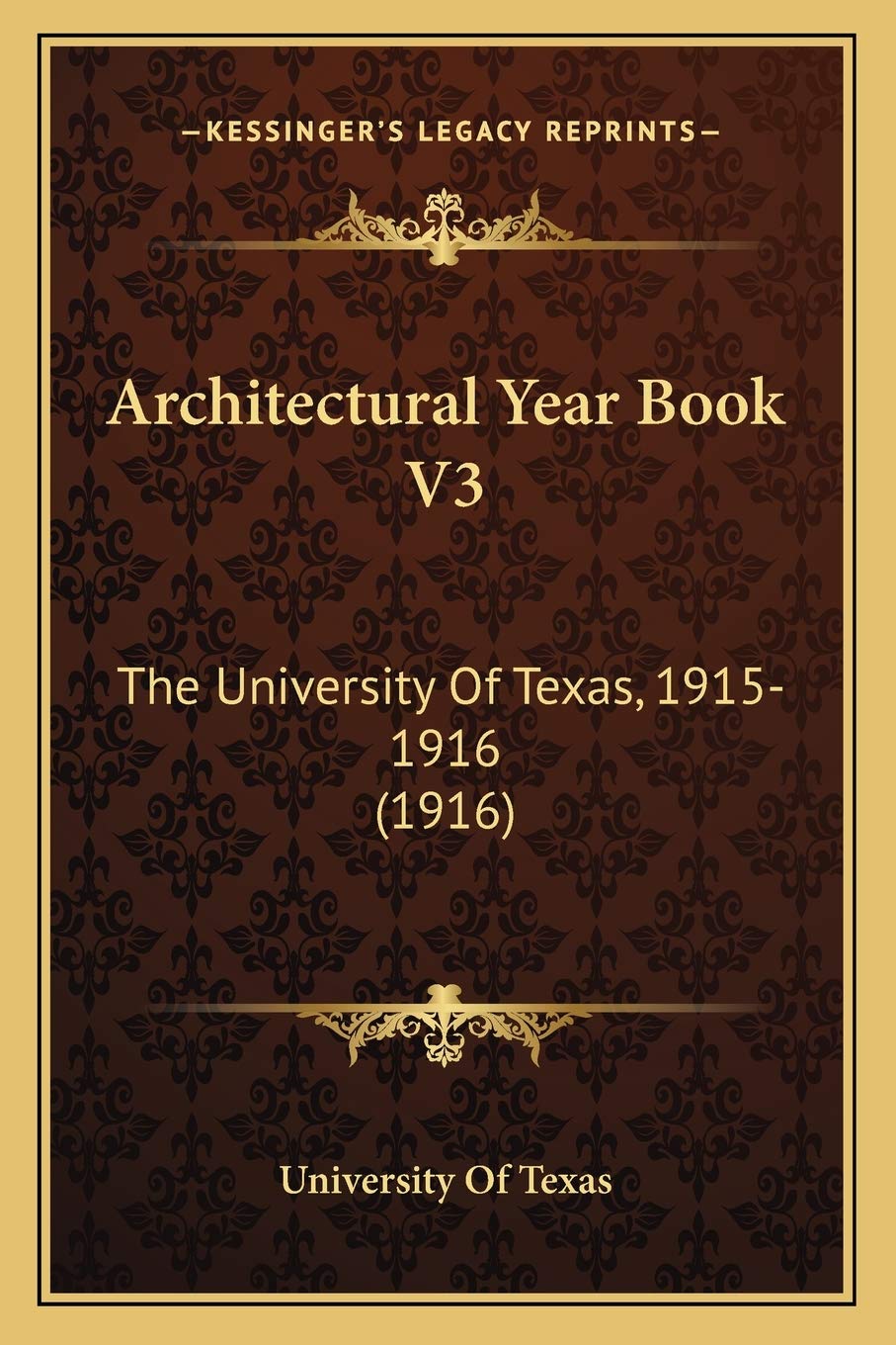 Architectural Year Book V3: The University Of Texas, 1915-1916 (1916) book