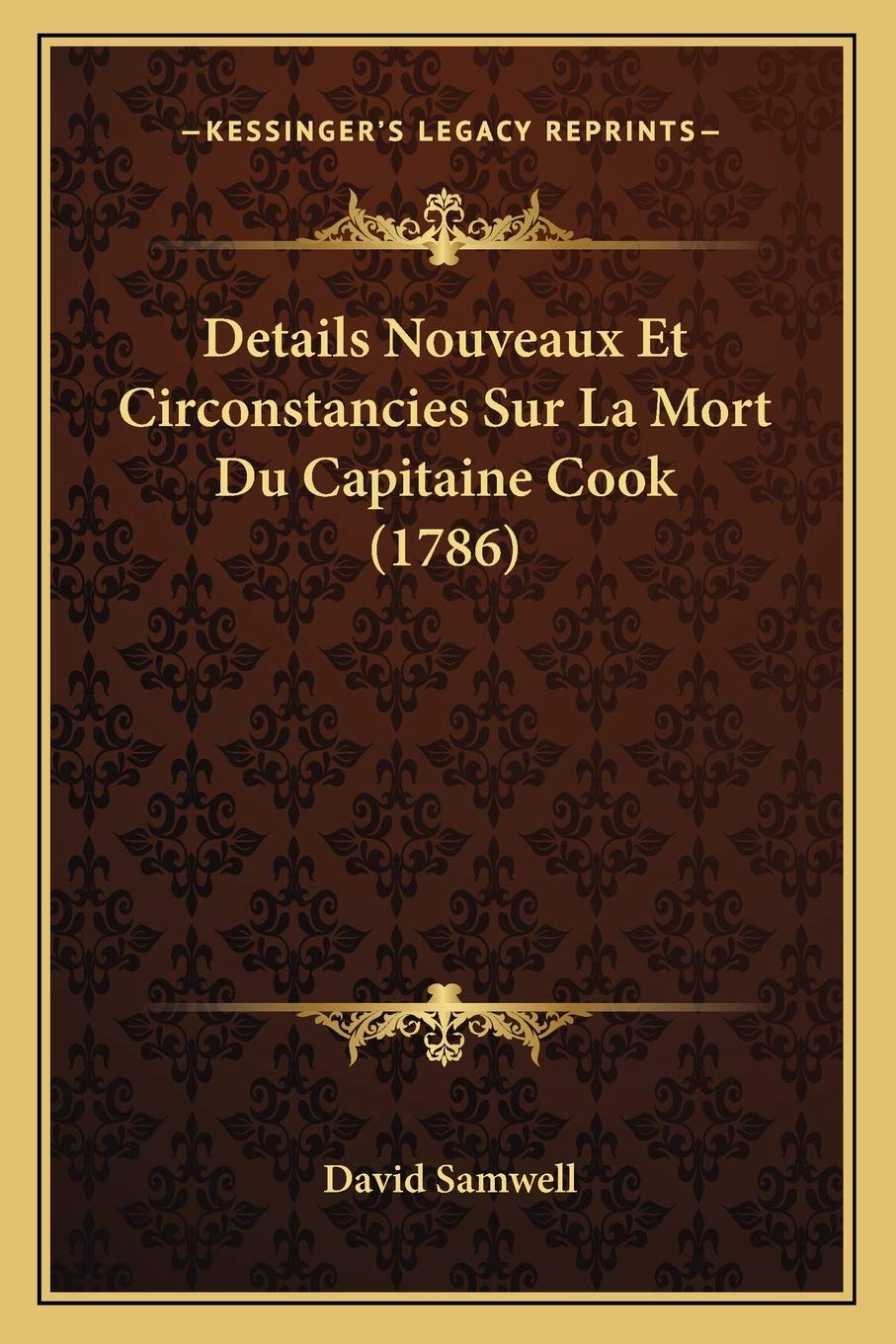 Details Nouveaux Et Circonstancies Sur La Mort Du Capitaine Cook (1786) book