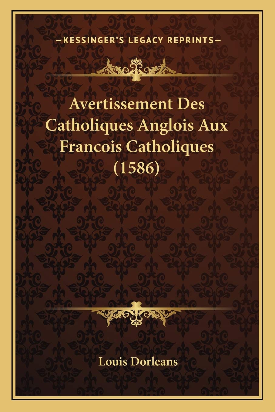 Avertissement Des Catholiques Anglois Aux Francois Catholiques (1586) book
