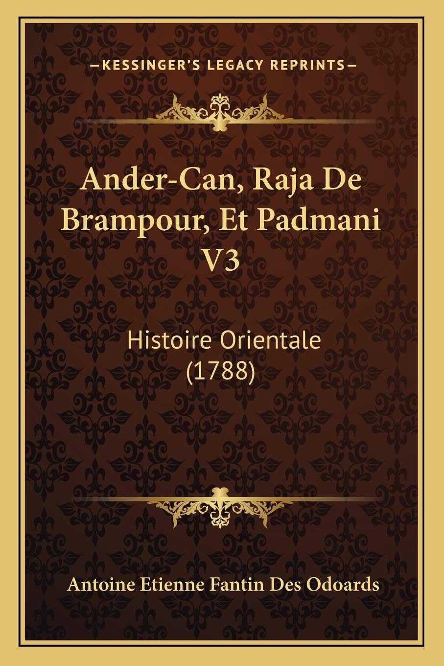 Ander-Can, Raja De Brampour, Et Padmani V3: Histoire Orientale (1788) book