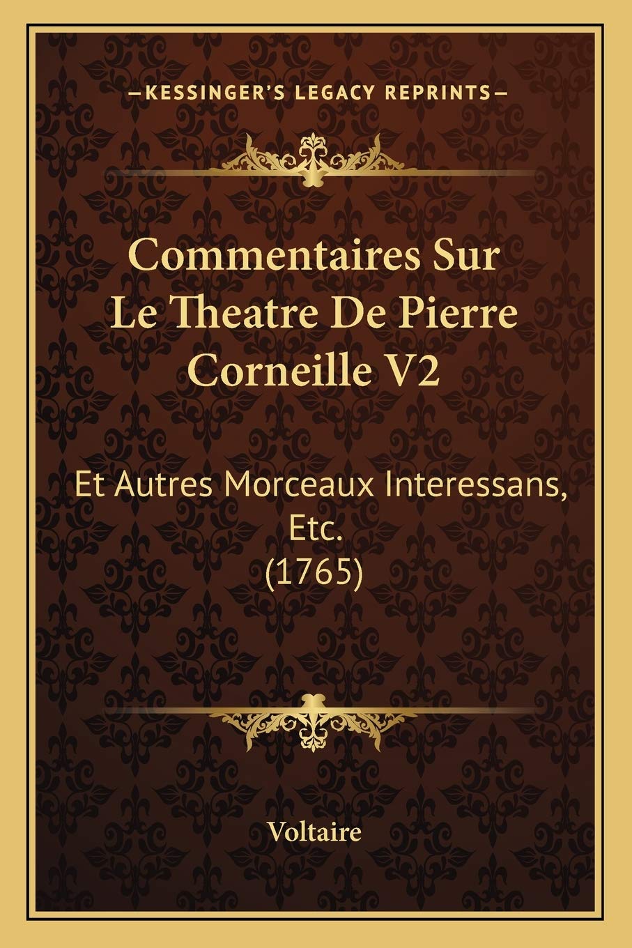 Commentaires Sur Le Theatre De Pierre Corneille V2: Et Autres Morceaux Interessans, Etc. (1765) book
