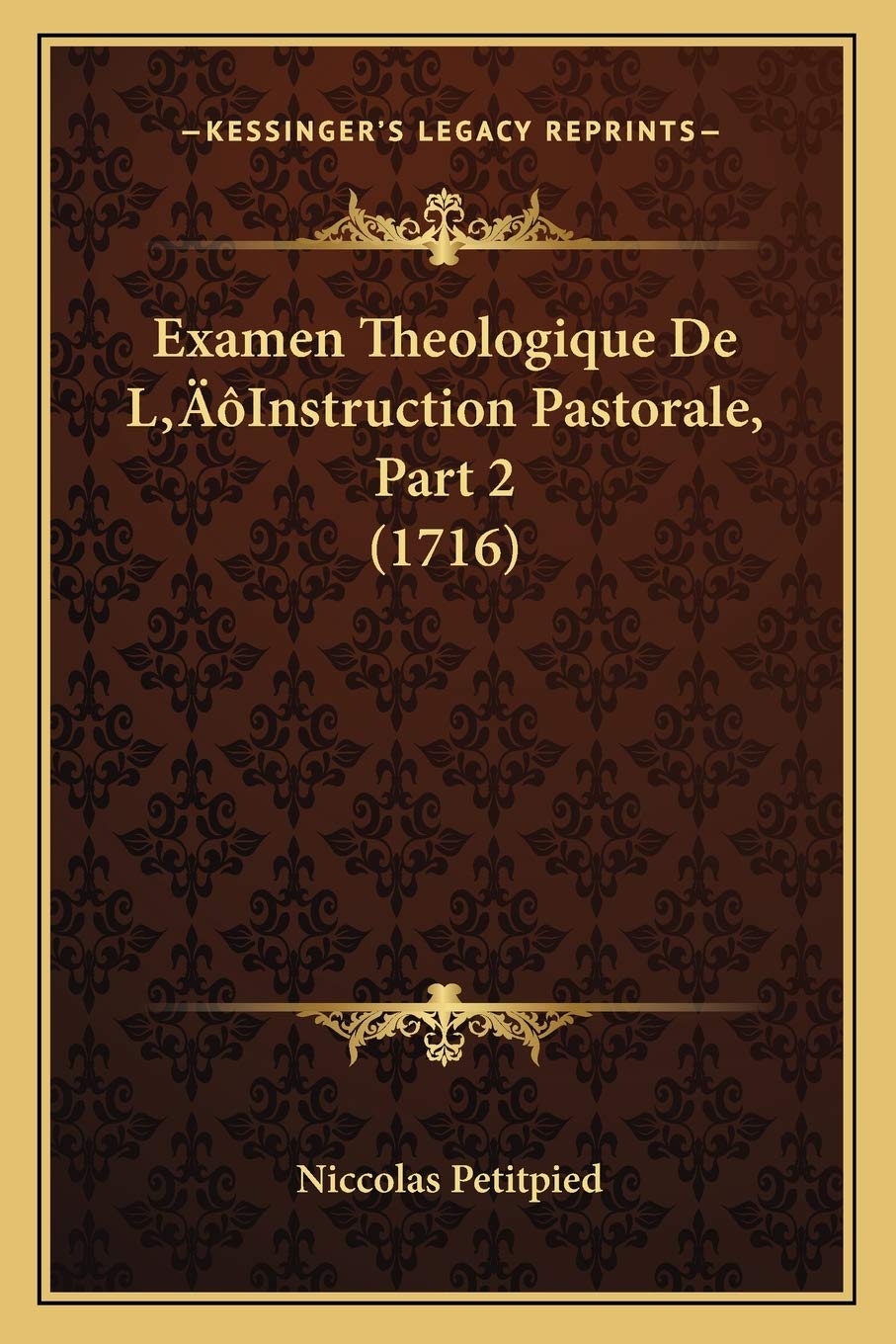 Examen Theologique De L'Instruction Pastorale, Part 2 (1716) book
