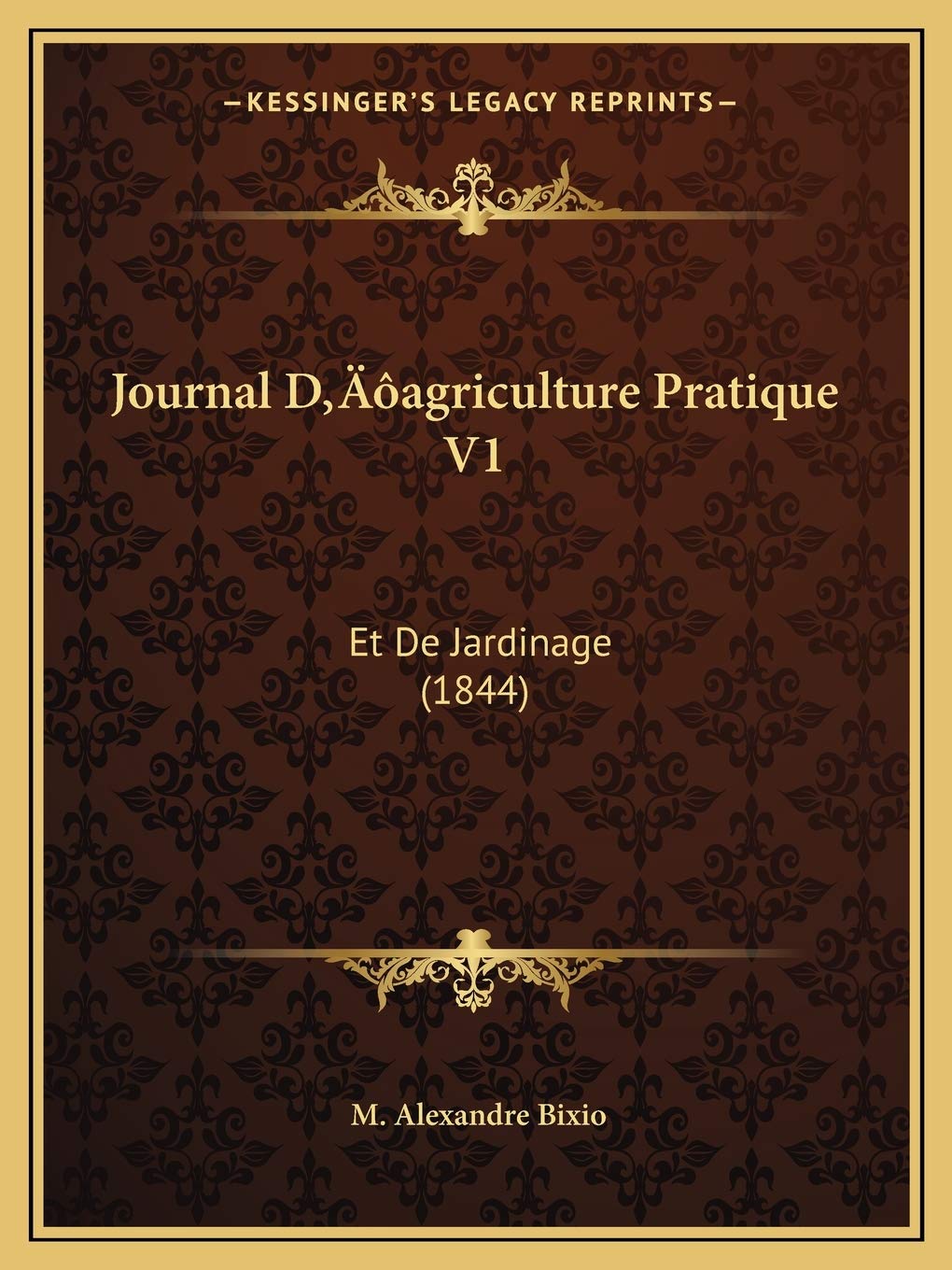 Journal D'agriculture Pratique V1: Et De Jardinage (1844) book