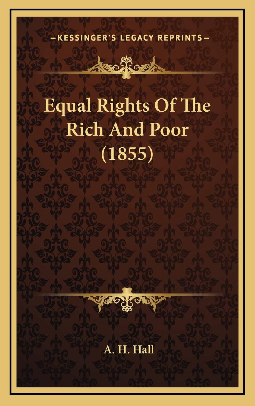 Equal Rights Of The Rich And Poor (1855) Essays & Short Stories