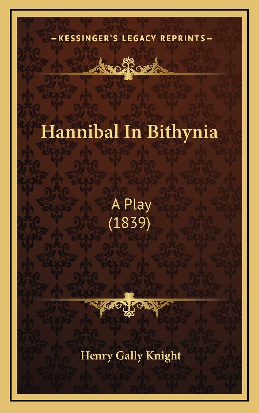 Hannibal In Bithynia: A Play (1839) Film, Art & Culture