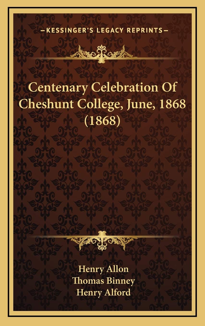 Centenary Celebration Of Cheshunt College, June, 1868 (1868) Education & Training